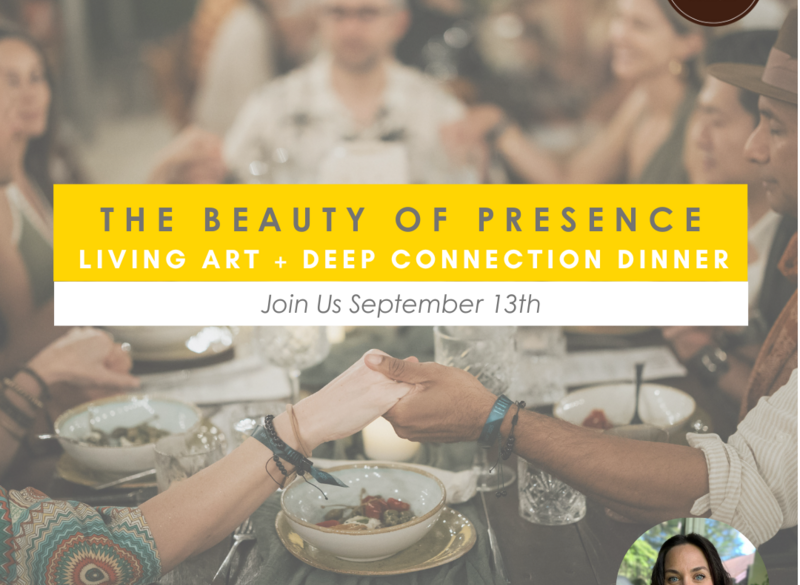 /events/2025/09/13/beauty-of-presence-living-art-deep-connection-dinner-series