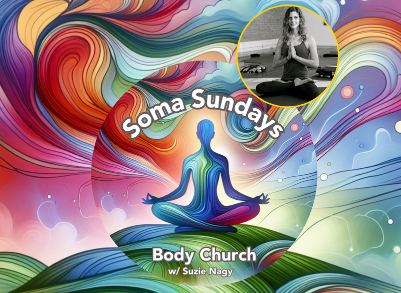 Soma Sundays: Body Church