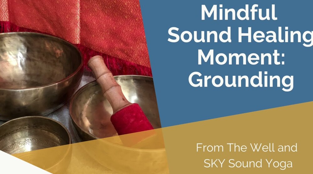 Mindful Sound Healing Moment: Grounding
