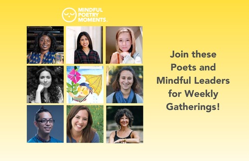 Engage with Poems, Poets, Mindful Facilitators, Weavers, and a Global Community. Mindful Poetry 2023