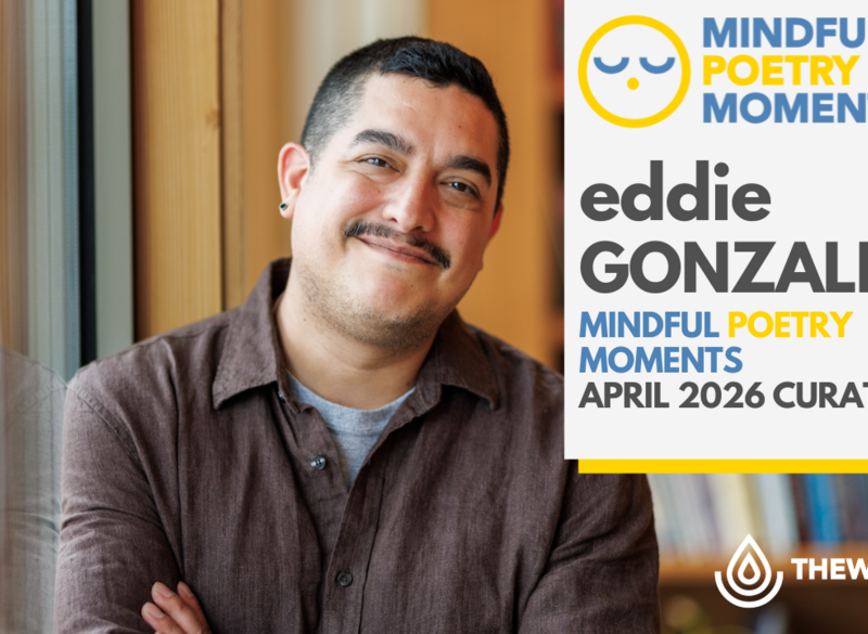 announcing-eddie-gonzalez-our-mindful-poetry-moments-2026-curator-more-poetry-in-the-fallwinter